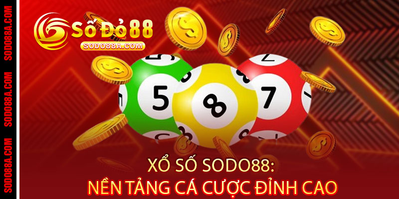 Xổ Số Sodo88 - Đánh nhanh, trúng thật, giải độc đắc rinh tiền tỷ - BAVOR.LOVE