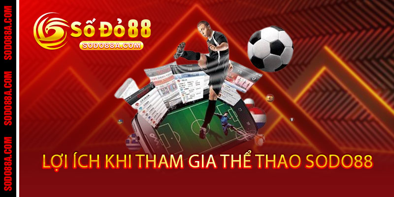 Thể Thao Sodo88 - Cược siêu mê, thắng siêu đã, tỷ lệ cực chất - BAVOR.LOVE