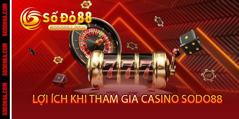 Casino Sodo88 - Đẳng cấp sòng bài VIP, thắng cực đã, thưởng cực sang - BAVOR.LOVE