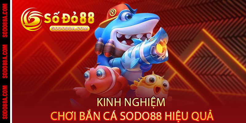 Bắn Cá Sodo88 - Phát là trúng, bắn là thắng - Rinh quà khủng không giới hạn - BAVOR.LOVE Bắn Cá Sodo88 - Phát là trúng, bắn là thắng - Rinh quà khủng không giới hạn - BAVOR.LOVE