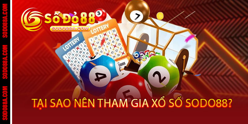 Xổ Số Sodo88 - Đánh nhanh, trúng thật, giải độc đắc rinh tiền tỷ - BAVOR.LOVE