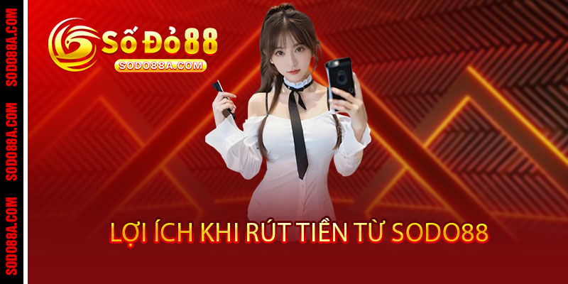 Rút Tiền Sodo88 - Về ví ngay, không đợi chờ - BAVOR.LOVE