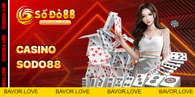 CASINO - sodo88 - BAVOR.LOVE