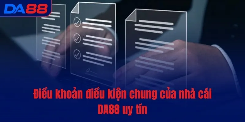 Điều khoản điều kiện - DA88 xây dựng nền tảng minh bạch - BAVOR.LOVE