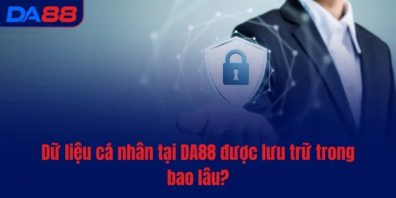 Quyền riêng tư - DA88 bảo vệ dữ liệu và tôn trọng bạn - BAVOR.LOVE