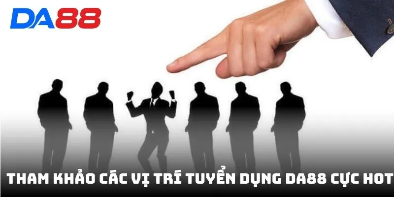 Tuyển Dụng DA88 - Tuyển Nhân Viên Lương Cao Ứng Tuyển Ngay - BAVOR.LOVE