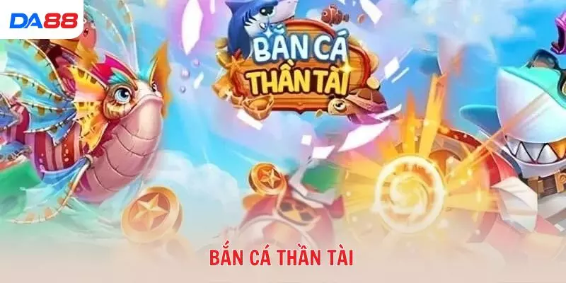 Bắn cá Thần Tài – Game đổi thưởng hot cho người mê săn cá số 1 - BAVOR.LOVE