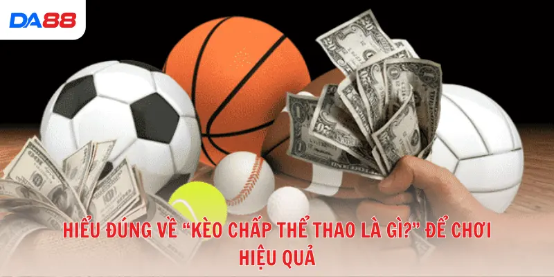 Cẩm nang cho tân thủ: Kèo chấp thể thao là gì & cách cược hiệu quả số 1 - BAVOR.LOVE