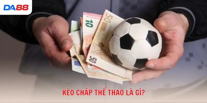 Cẩm nang cho tân thủ: Kèo chấp thể thao là gì & cách cược hiệu quả số 1 - BAVOR.LOVE
