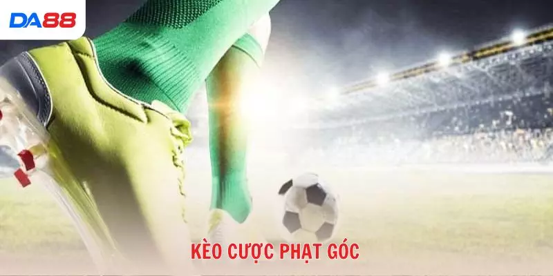 Kèo cược phạt góc có thật sự dễ thắng? Lý giải từ chuyên gia 2026 - BAVOR.LOVE